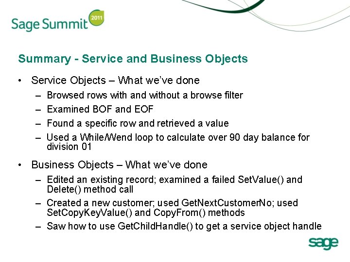 Summary - Service and Business Objects • Service Objects – What we’ve done –