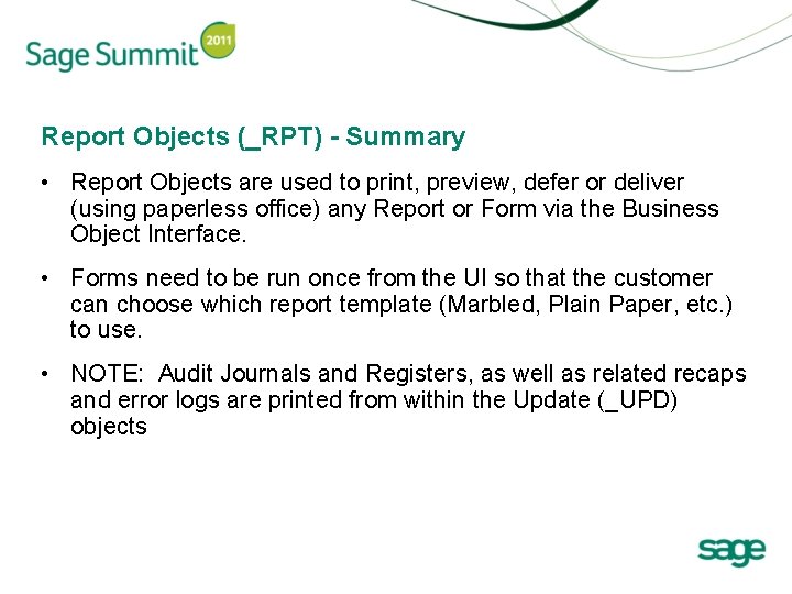 Report Objects (_RPT) - Summary • Report Objects are used to print, preview, defer