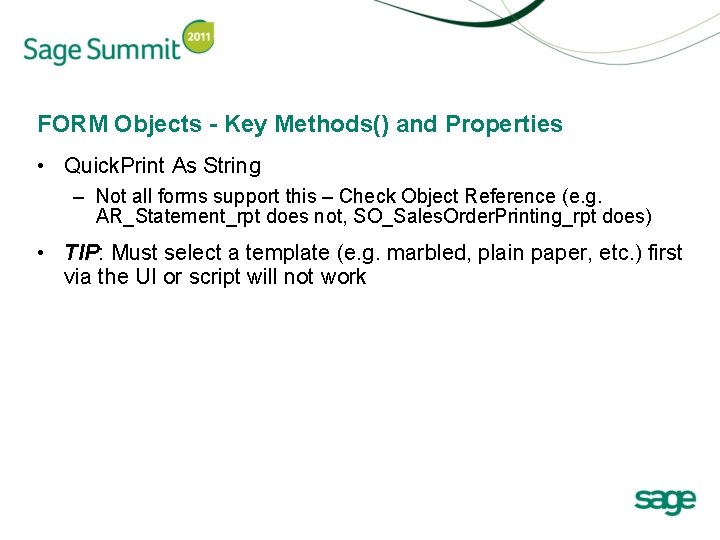 FORM Objects - Key Methods() and Properties • Quick. Print As String – Not