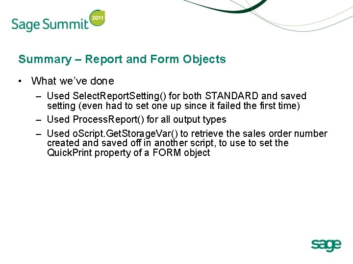 Summary – Report and Form Objects • What we’ve done – Used Select. Report.