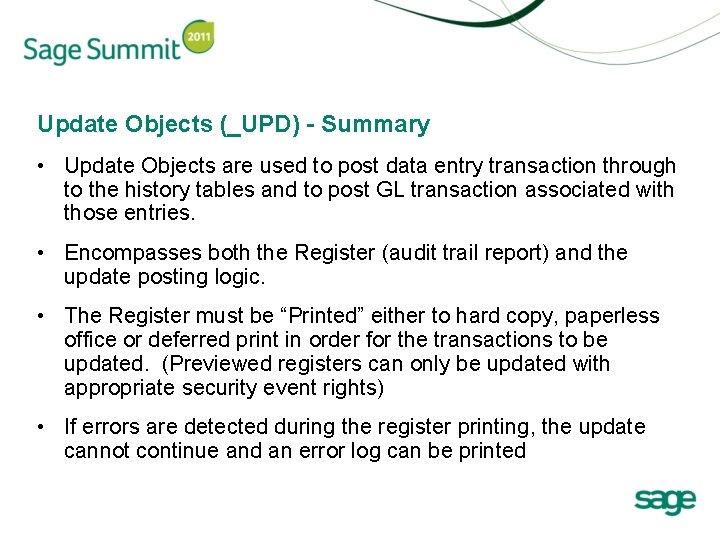 Update Objects (_UPD) - Summary • Update Objects are used to post data entry