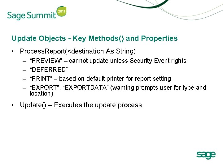 Update Objects - Key Methods() and Properties • Process. Report(<destination As String) – –