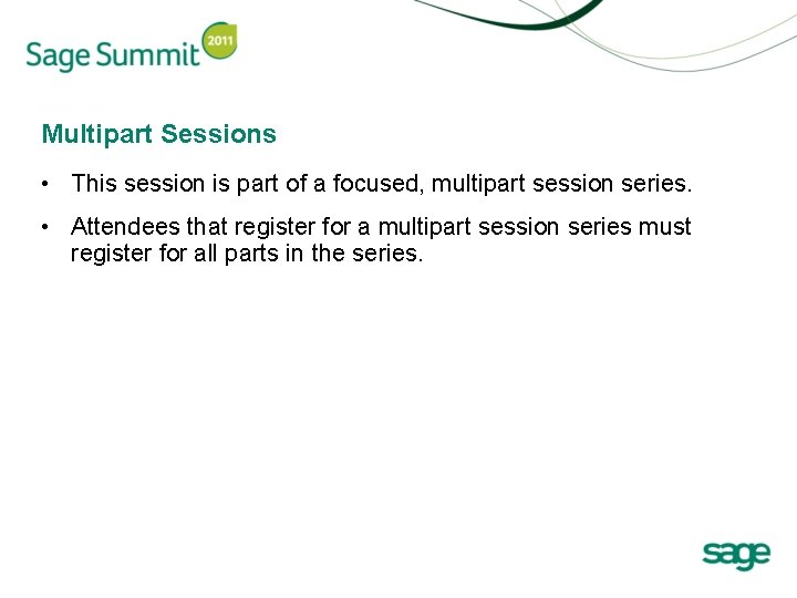 Multipart Sessions • This session is part of a focused, multipart session series. •