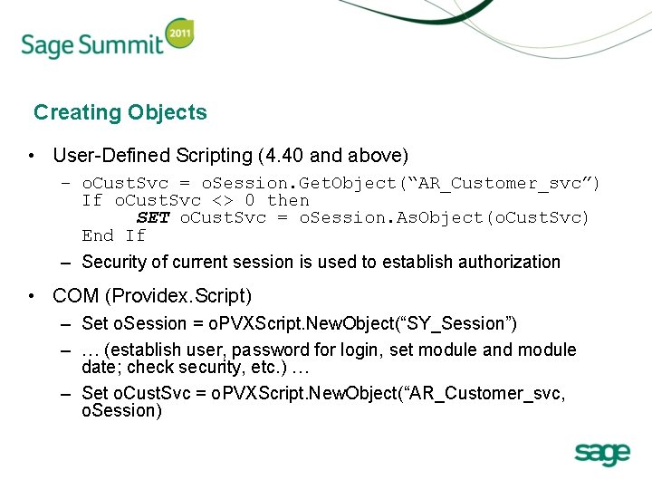 Creating Objects • User-Defined Scripting (4. 40 and above) – o. Cust. Svc =