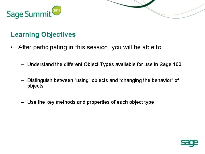 Learning Objectives • After participating in this session, you will be able to: –