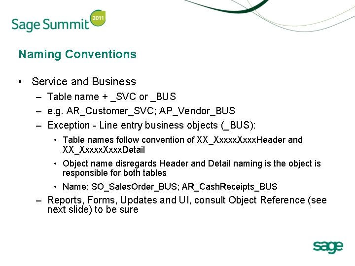 Naming Conventions • Service and Business – Table name + _SVC or _BUS –