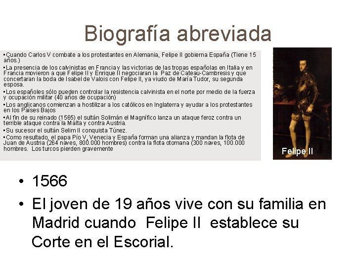 Biografía abreviada • Cuando Carlos V combate a los protestantes en Alemania, Felipe II