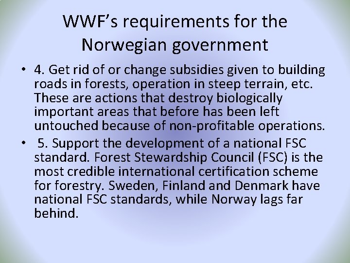 WWF’s requirements for the Norwegian government • 4. Get rid of or change subsidies