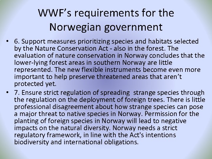 WWF’s requirements for the Norwegian government • 6. Support measures prioritizing species and habitats