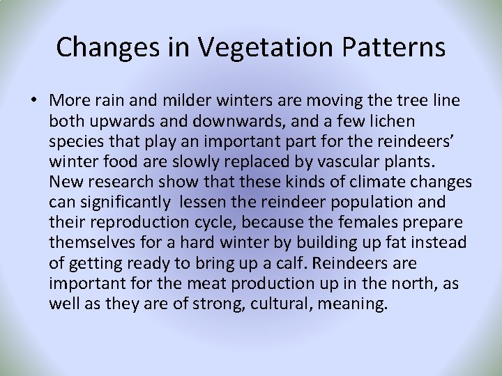 Changes in Vegetation Patterns • More rain and milder winters are moving the tree