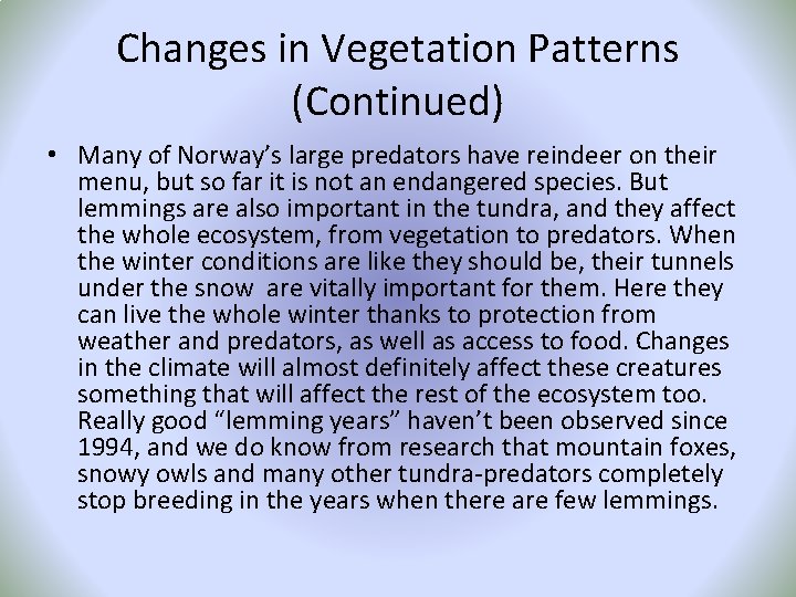 Changes in Vegetation Patterns (Continued) • Many of Norway’s large predators have reindeer on