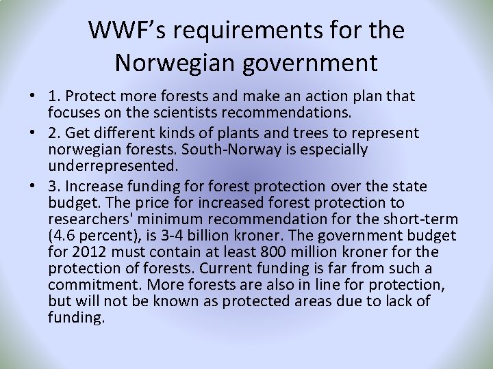 WWF’s requirements for the Norwegian government • 1. Protect more forests and make an