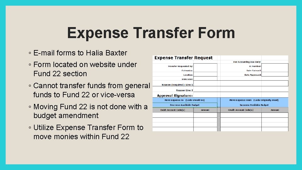 Expense Transfer Form ◦ E-mail forms to Halia Baxter ◦ Form located on website