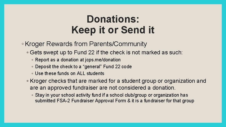 Donations: Keep it or Send it ◦ Kroger Rewards from Parents/Community ◦ Gets swept