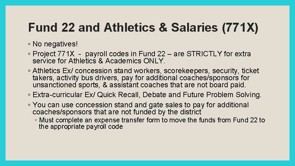 Fund 22 and Athletics & Salaries (771 X) ◦ No negatives! ◦ Project 771