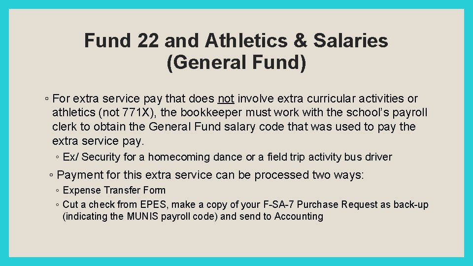 Fund 22 and Athletics & Salaries (General Fund) ◦ For extra service pay that