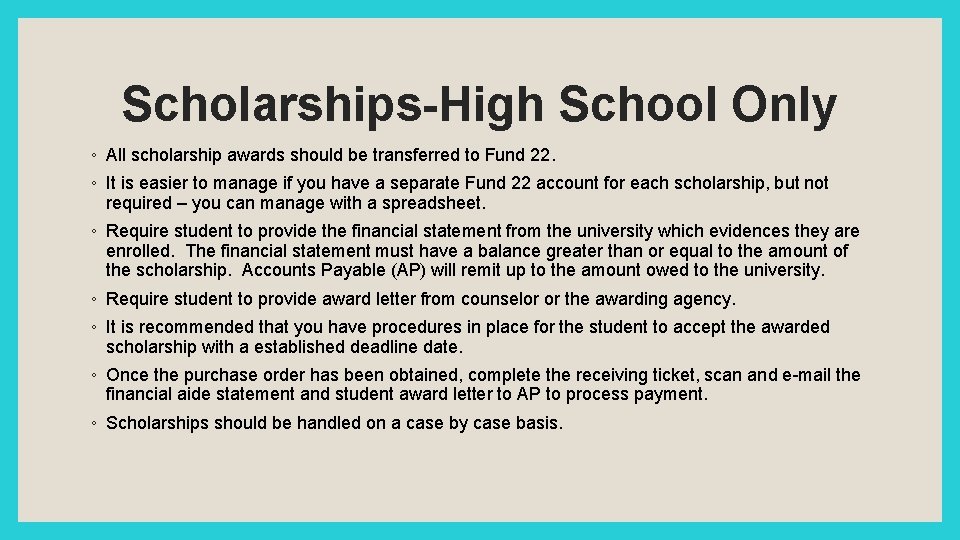 Scholarships-High School Only ◦ All scholarship awards should be transferred to Fund 22. ◦