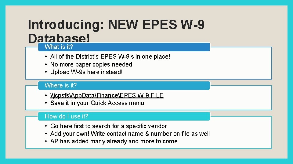 Introducing: NEW EPES W-9 Database! What is it? • All of the District’s EPES