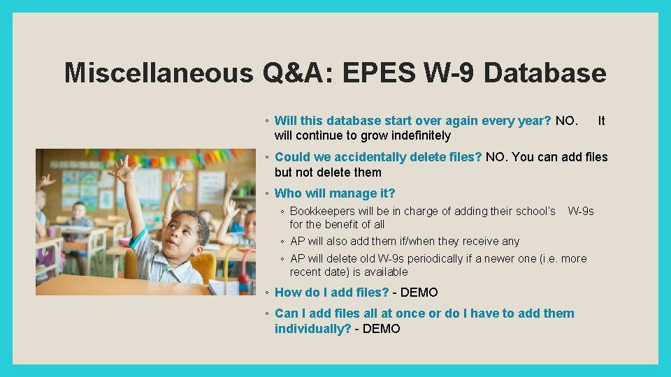 Miscellaneous Q&A: EPES W-9 Database ◦ Will this database start over again every year?