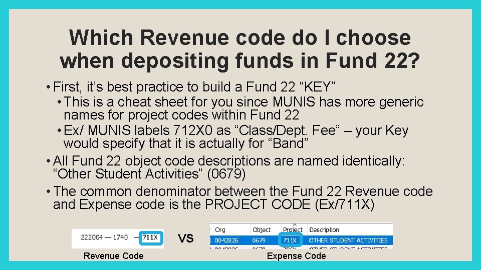 Which Revenue code do I choose when depositing funds in Fund 22? • First,