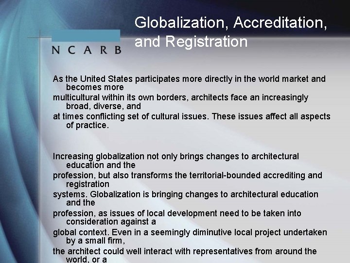 Globalization, Accreditation, and Registration As the United States participates more directly in the world