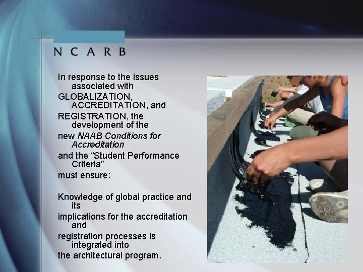 In response to the issues associated with GLOBALIZATION, ACCREDITATION, and REGISTRATION, the development of