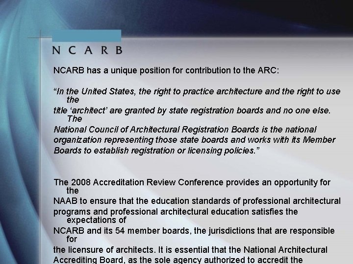NCARB has a unique position for contribution to the ARC: “In the United States,