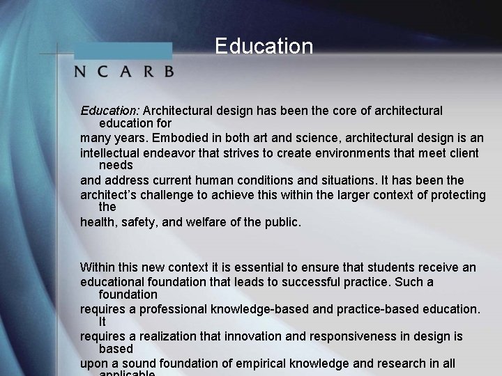 Education: Architectural design has been the core of architectural education for many years. Embodied
