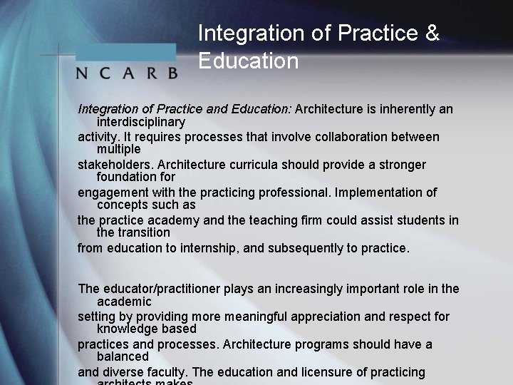 Integration of Practice & Education Integration of Practice and Education: Architecture is inherently an