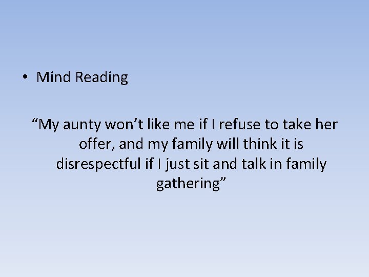  • Mind Reading “My aunty won’t like me if I refuse to take