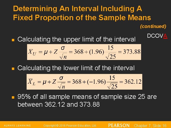 Determining An Interval Including A Fixed Proportion of the Sample Means (continued) n Calculating