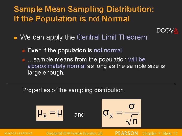 Sample Mean Sampling Distribution: If the Population is not Normal n We can apply