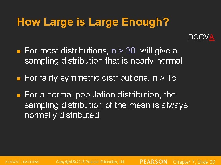 How Large is Large Enough? DCOVA n n n For most distributions, n >