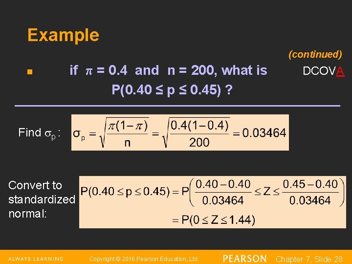 Example (continued) n if π = 0. 4 and n = 200, what is