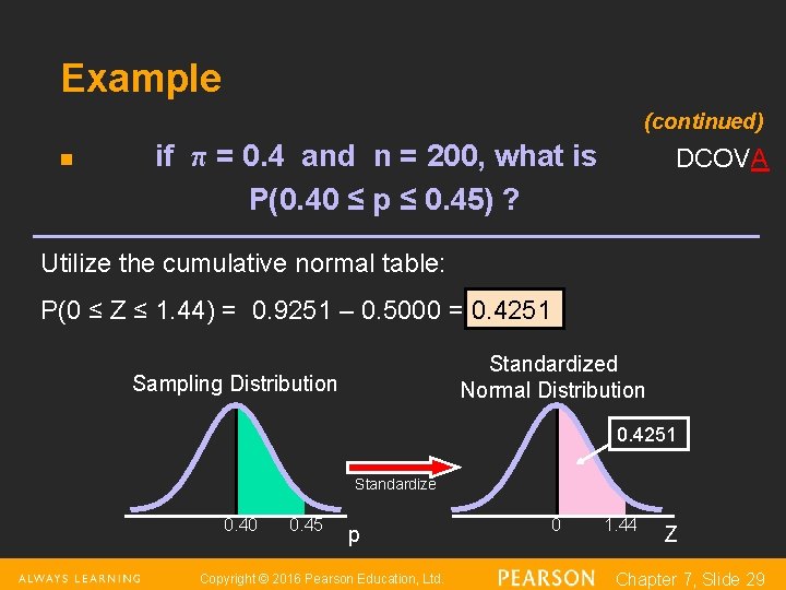 Example (continued) n if π = 0. 4 and n = 200, what is