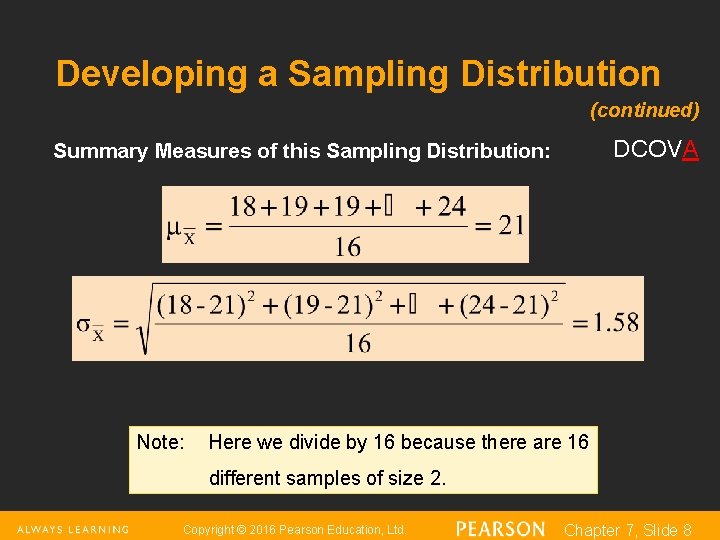Developing a Sampling Distribution (continued) DCOVA Summary Measures of this Sampling Distribution: Note: Here