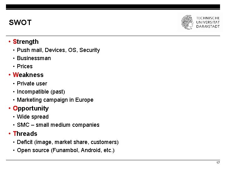 SWOT • Strength • Push mail, Devices, OS, Security • Businessman • Prices •