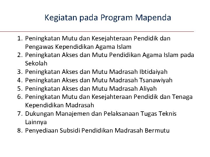 Kegiatan pada Program Mapenda 1. Peningkatan Mutu dan Kesejahteraan Pendidik dan Pengawas Kependidikan Agama