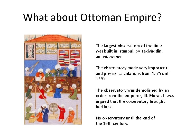 What about Ottoman Empire? The largest observatory of the time was built in Istanbul,