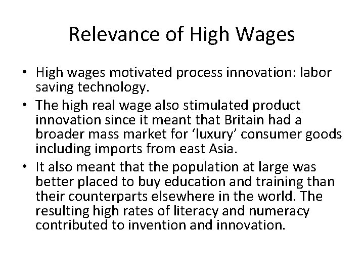 Relevance of High Wages • High wages motivated process innovation: labor saving technology. •