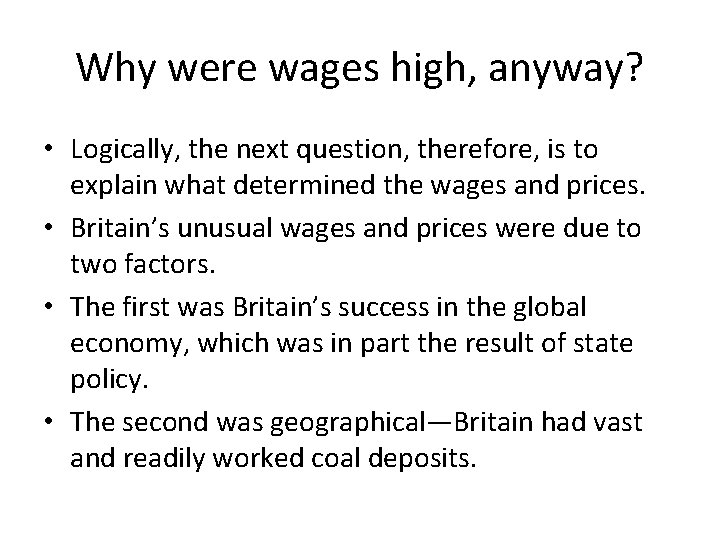 Why were wages high, anyway? • Logically, the next question, therefore, is to explain