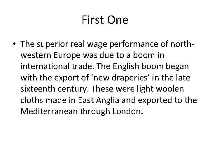 First One • The superior real wage performance of northwestern Europe was due to