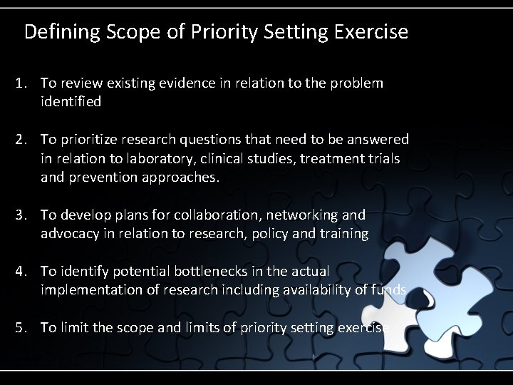 Defining Scope of Priority Setting Exercise 1. To review existing evidence in relation to