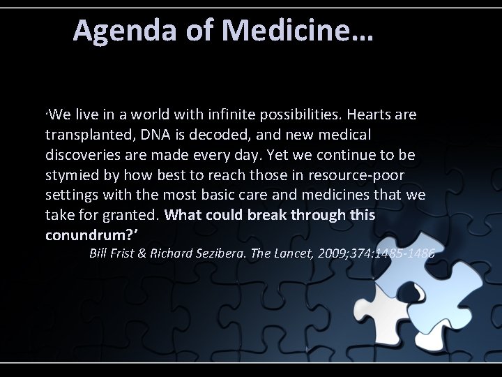 Agenda of Medicine… ‘We live in a world with infinite possibilities. Hearts are transplanted,