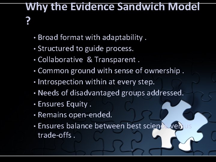Why the Evidence Sandwich Model ? Broad format with adaptability. • Structured to guide