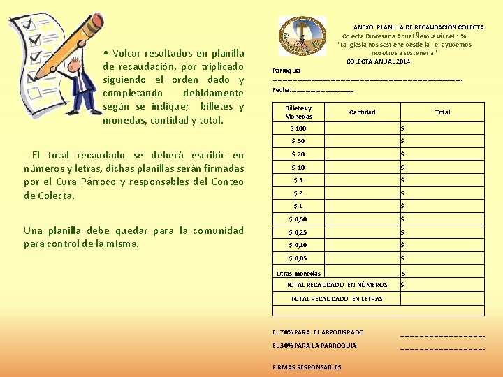  • Volcar resultados en planilla de recaudación, por triplicado siguiendo el orden dado