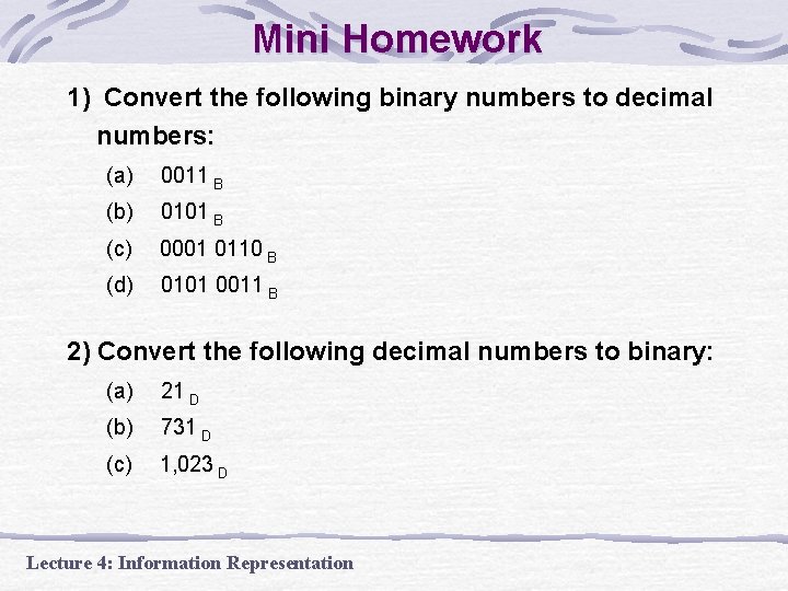 Mini Homework 1) Convert the following binary numbers to decimal numbers: (a) 0011 B Mini Homework 1) Convert the following binary numbers to decimal numbers: (a) 0011 B