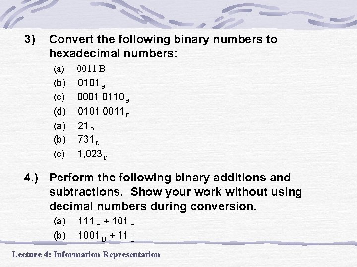 3) Convert the following binary numbers to hexadecimal numbers: (a) (b) (c) (d) (a) 3) Convert the following binary numbers to hexadecimal numbers: (a) (b) (c) (d) (a)