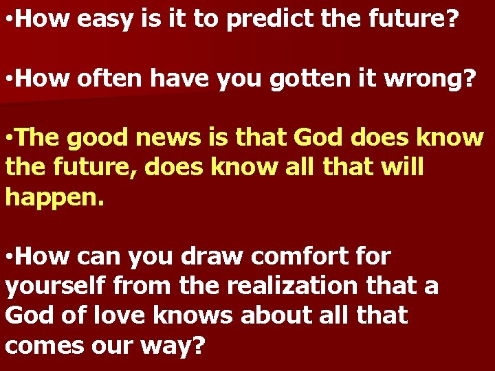 • How easy is it to predict the future? • How often have