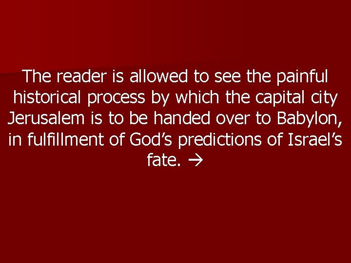 The reader is allowed to see the painful historical process by which the capital